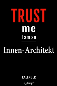 Kalender für Innen-Architekten / Innen-Architekt / Innen-Architektin: Immerwährender Kalender / 365 Tage Tagebuch / Journal [3 Tage pro Seite] für ... Erinnerungen, Sprüche (German Edition)