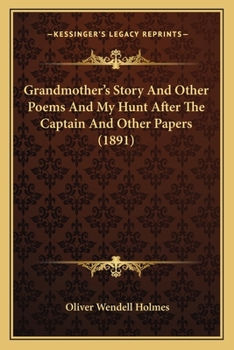 Paperback Grandmother's Story and Other Poems and My Hunt After the Captain and Other Papers (1891) Book
