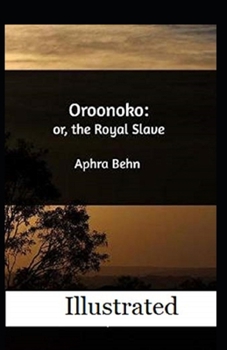 Oroonoko: or, the Royal Slave Illustrated