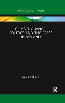 Paperback Climate Change, Politics and the Press in Ireland Book