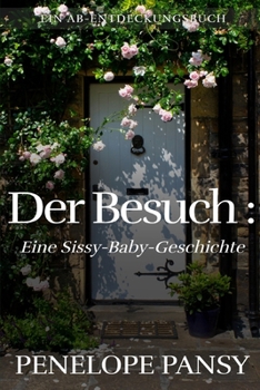 Paperback Der Besuch: Eine Sissy-Baby-Geschichte: Ein ABDL-Windelbuch für Sissy-Babys [German] Book