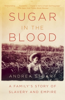 Paperback Sugar in the Blood: A Family's Story of Slavery and Empire Book