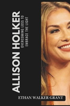Paperback Allison Holker: Overcoming Loss to Embrace the Light Book