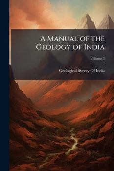 Paperback A Manual of the Geology of India; Volume 3 Book