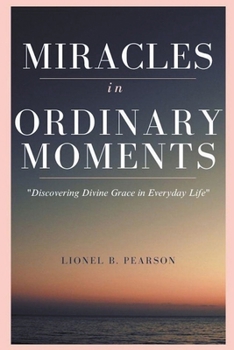 Paperback MIRACLES in ORDINARY MOMEMNTS Book