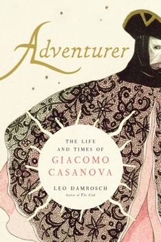 Hardcover Adventurer: The Life and Times of Giacomo Casanova Book