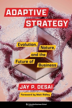 Hardcover Adaptive Strategy: Evolution, Nature, and the Future of Business Book