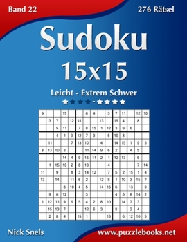 Paperback Sudoku 15x15 - Leicht bis Extrem Schwer - Band 22 - 276 Rätsel [German] Book