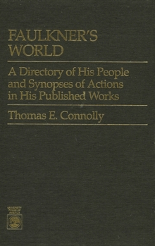 Hardcover Faulkner's World: A Directory of His People and Synopses of Actions in His Works Book