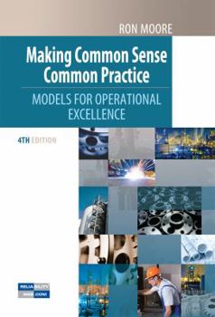 Hardcover Making Common Sense Common Practice, Fourth Edition: Models for Operational Excellence Book