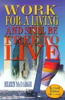 Paperback Work for a Living and Still Be Free to Live Book