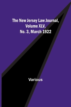 Paperback The New Jersey Law Journal, Volume XLV, No. 3, March 1922 Book