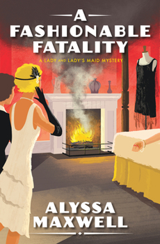 A Fashionable Fatality - Book #8 of the A Lady & Lady's Maid Mystery