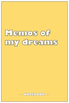 Paperback Memos of my dreams - To draw and note down your dreams memories, emotions and interpretations: 6"x9" notebook with 110 blank lined pages Book