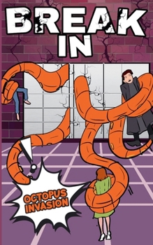 Break In: Octopus Invasion