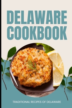 Paperback Delaware Cookbook: Traditional Recipes of Delaware Book