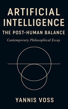 Paperback Artificial Intelligence, The Post-Human Balance Book