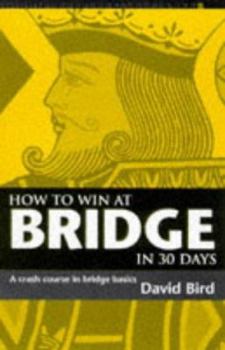 Paperback How to Win at Bridge in 30 Days: A Crash Course in Bridge Basics Book