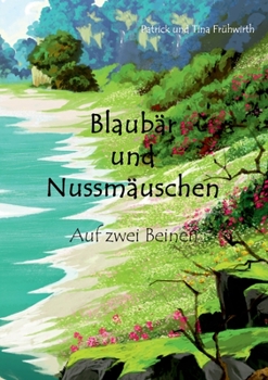 Paperback Blaubär und Nussmäuschen: Auf zwei Beinen [German] Book