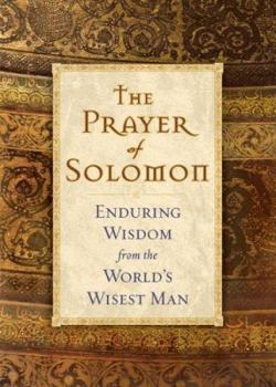 Hardcover Prayer of Solomon : Enduring Wisdom from the Worlds Wisest Man Book