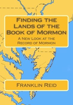 Paperback Finding the Lands of the Book of Mormon: A New Look at the Record of Mormon Book