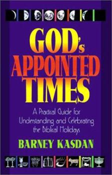 Paperback God's Appointed Times: A Practical Guide for Understanding and Celebrating the Biblical Holidays Book