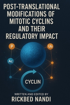 Paperback Post-Translational Modifications of Mitotic Cyclins and Their Regulatory Impact Book