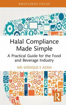 Hardcover Halal Compliance Made Simple: A Practical Guide for the Food and Beverage Industry Book