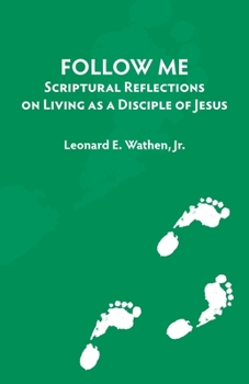 Paperback Follow Me: Scriptural Reflections on Living as a Disciple of Jesus Book
