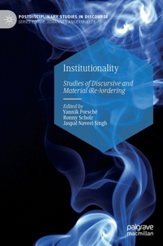 Hardcover Institutionality: Studies of Discursive and Material (Re-)Ordering Book
