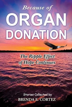 Paperback Because of Organ Donation: The Ripple Effect of Hope Continues Book