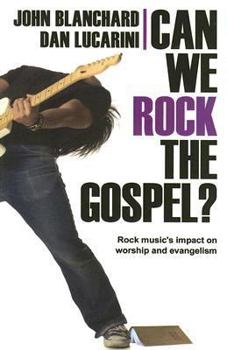 Paperback Can We Rock the Gospel?: Rock Music's Impact on Worship and Evangelism Book