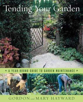 Hardcover Tending Your Garden: A Year-Round Guide to Garden Maintenance Book