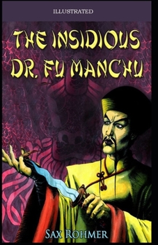 The Insidious Dr. Fu-Manchu Illustrated
