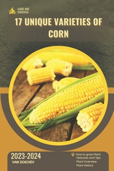 Paperback 17 Unique Varieties of Corn: Guide and overview Book