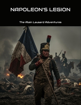 Paperback Napoleon'S Legion: The Alain Lausard Adventures Book