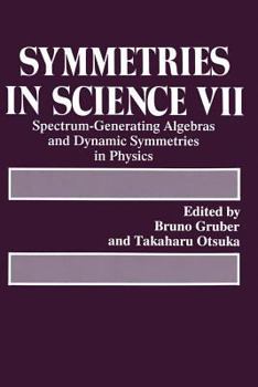 Paperback Symmetries in Science VII: Spectrum-Generating Algebras and Dynamic Symmetries in Physics Book
