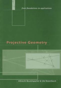 Paperback Projective Geometry: From Foundations to Applications Book