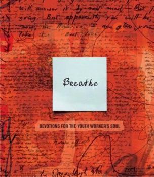 Paperback Breathe: Devotions for the Youth Workers Soul Book