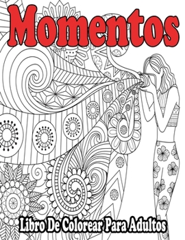Paperback Momentos: Libro De Colorear Para Adultos [Spanish] Book