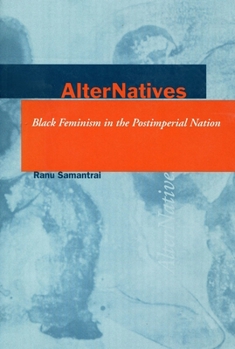 AlterNatives: Black Feminism in the Postimperial Nation (Cultural Sitings)