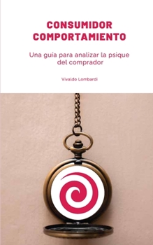 Paperback Comportement Du Consommateur: Un guide pour analyser le psychisme de l'acheteur [French] Book