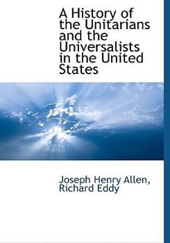 Hardcover A History of the Unitarians and the Universalists in the United States Book