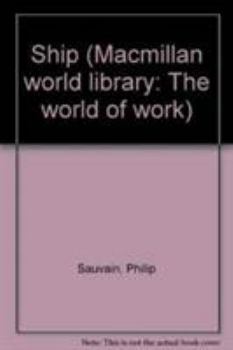 Hardcover Ship (Macmillan World Library: The World of Work) Book