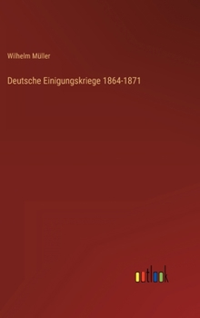 Hardcover Deutsche Einigungskriege 1864-1871 [German] Book