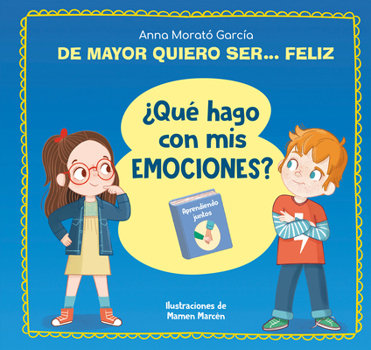 Hardcover de Mayor Quiero Ser... Feliz. ¿Qué Hago Con MIS Emociones? / When I Grow Up I Want to Be Happy. What Do I Do with My Emotions? [Spanish] Book