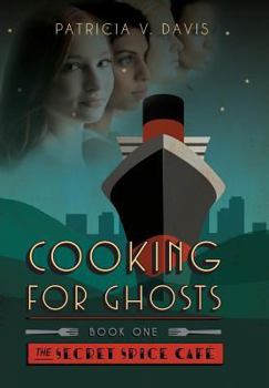 Cooking for Ghosts - Book #1 of the Secret Spice Cafe Trilogy