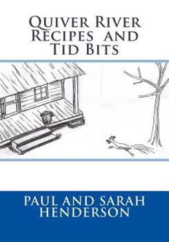 Quiver River Recipes and Tid Bits