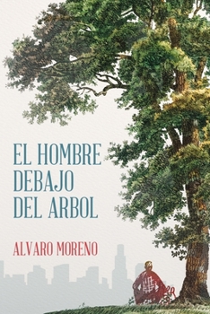 Paperback El Hombre Debajo Del Arbol [Spanish] Book