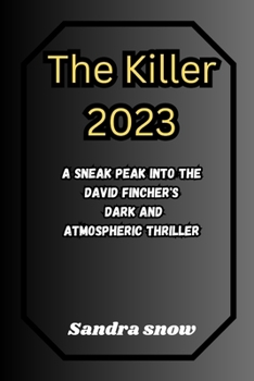 Paperback The Killer 2023: A Sneak peak into the David Fincher's Dark and Atmospheric Thriller Book